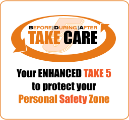 Your ENHANCED TAKE 5  to protect your  Personal Safety Zone